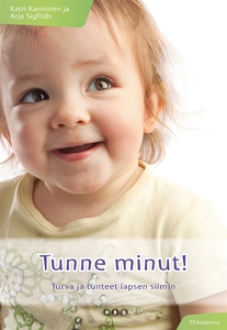 Tunne minut! : Turva ja tunteet lapsen silmin (