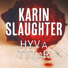 Hyvä tytär (ljudbok) av Karin Slaughter