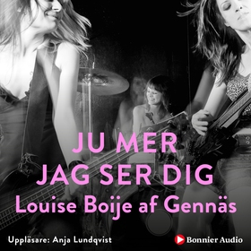 Ju mer jag ser dig (ljudbok) av Louise Boije af