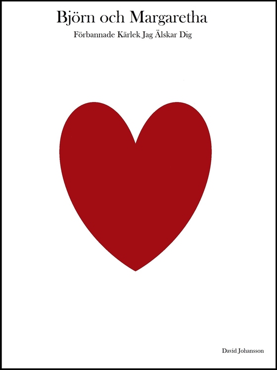 Björn och Margaretha: Förbannade Kärlek Jag Älskar Dig (e-bok) av David Johansson