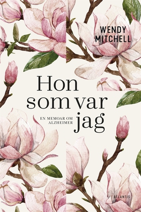 Hon som var jag : En memoar om Alzheimer (e-bok