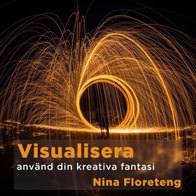 Visualisera – använd din kreativa fantasi och f