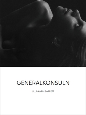 Generalkonsuln (e-bok) av Ulla-Karin Barrett