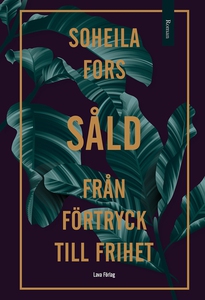 Såld : från förtryck till frihet (e-bok) av Soh