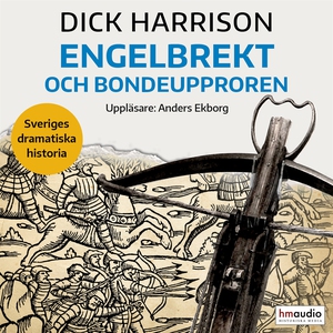 Engelbrekt och bondeupproren (ljudbok) av Dick