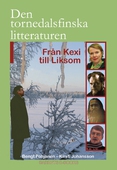Den tornedalsfinska litteraturen I - Från Kexi till Liksom