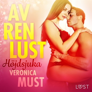 Av ren lust: Höjdsjuka (ljudbok) av Veronica Mu