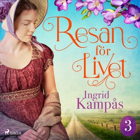 Resan för livet del 3 (ljudbok) av Ingrid Kampå