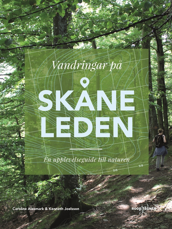 Vandringar på Skåneleden : En upplevelseguide till naturen
