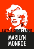 Facts & Quotes About MARILYN MONROE