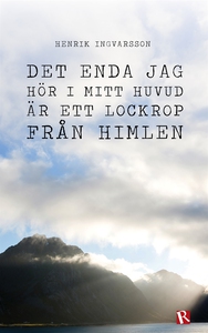 Det enda jag hör i mitt huvud är ett lockrop fr