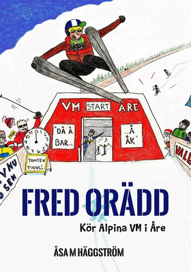 Fred Orädd: kör VM i Åre (e-bok) av Åsa M Häggs