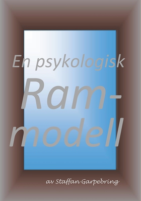 En psykologisk rammodell (e-bok) av Staffan Gar