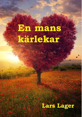 En mans kärlekar (e-bok) av Lars Lager