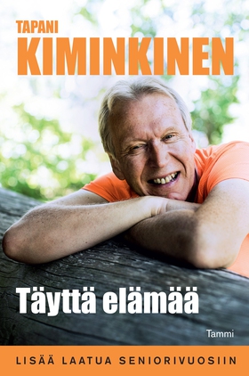 Täyttä elämää (e-bok) av Tapani Kiminkinen