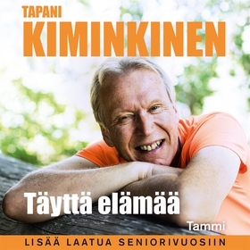 Täyttä elämää (ljudbok) av Tapani Kiminkinen