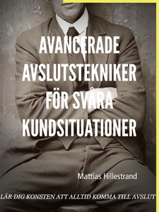 Avancerade avslutstekniker för svåra kundsituat
