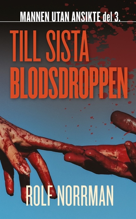 Till sista blodsdroppen (e-bok) av Rolf Norrman