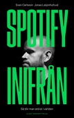Spotify inifrån : Så blir man störst i världen