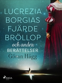 Lucrezia Borgias fjärde bröllop och andra berättelser