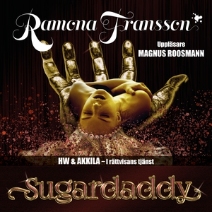 HW & Akkila, Sugardaddy (ljudbok) av Ramona Fra
