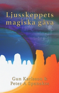 Ljusskeppets magiska gåva (e-bok) av Gun Karlss