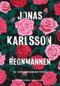 Regnmannen : en trädgårdsberättelse