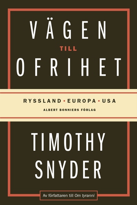 Vägen till ofrihet : Ryssland, Europa och USA (