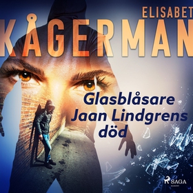 Glasblåsare Jaan Lindgrens död (ljudbok) av Eli
