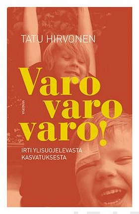 Varo, varo, varo! (e-bok) av Tatu Hirvonen