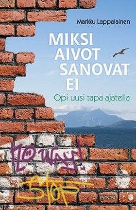 Miksi aivot sanovat ei (e-bok) av Markku Lappal