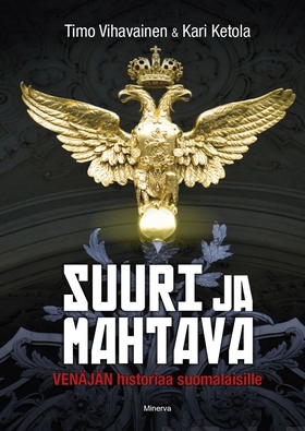 Suuri ja mahtava (e-bok) av Timo Vihavainen, Ka