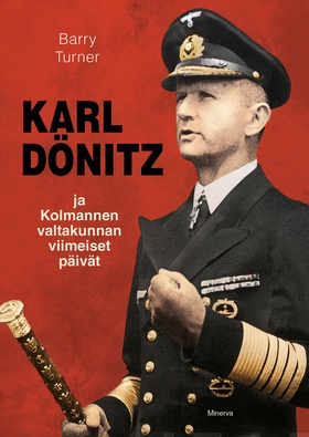 Karl Dönitz ja Kolmannen valtakunnan viimeiset 