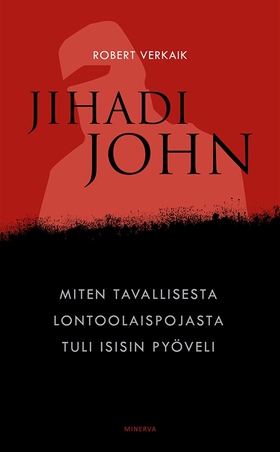 Jihadi John (e-bok) av Robert Verkaik