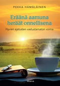 Eräänä aamuna heräät onnellisena