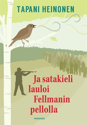 Ja satakieli lauloi Fellmanin pellolla (e-bok) 