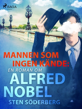 Mannen som ingen kände: en roman om Alfred Nobe