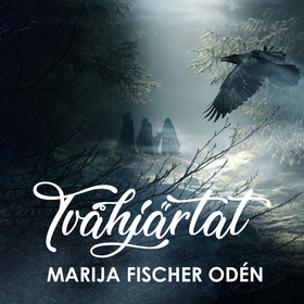 Tvåhjärtat (ljudbok) av Marija Fischer Odén