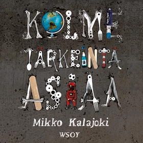 Kolme tärkeintä asiaa (ljudbok) av Mikko Kalajo