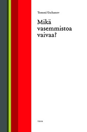 Mikä vasemmistoa vaivaa (e-bok) av Tommi Uschan