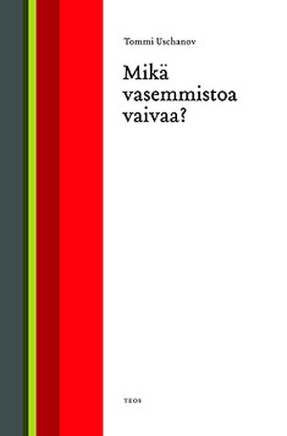 Mikä vasemmistoa vaivaa