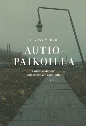 Autiopaikoilla (e-bok) av Johanna Vehkoo