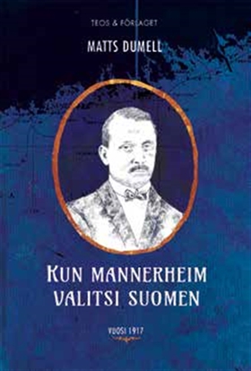 Kun Mannerheim valitsi Suomen (e-bok) av Matts 