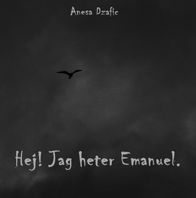 Hej! Jag heter Emanuel. (e-bok) av Anesa Dzafic