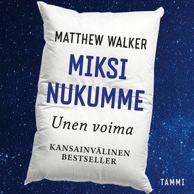 Miksi nukumme - Unen voima (ljudbok) av Matthew