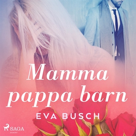 Mamma, pappa, barn (ljudbok) av Eva Busch