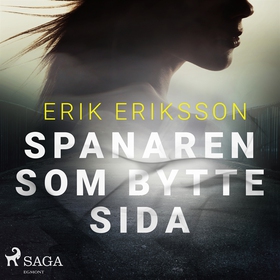 Spanaren som bytte sida (ljudbok) av Erik Eriks