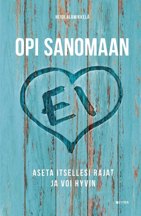 Opi sanomaan EI (e-bok) av Heidi Alamikkelä