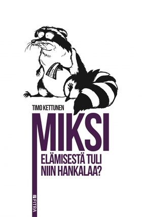 Miksi elämisestä tuli niin hankalaa? (e-bok) av