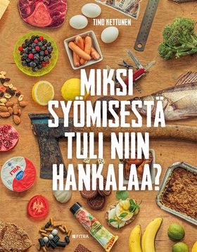 Miksi syömisestä tuli niin hankalaa? (e-bok) av